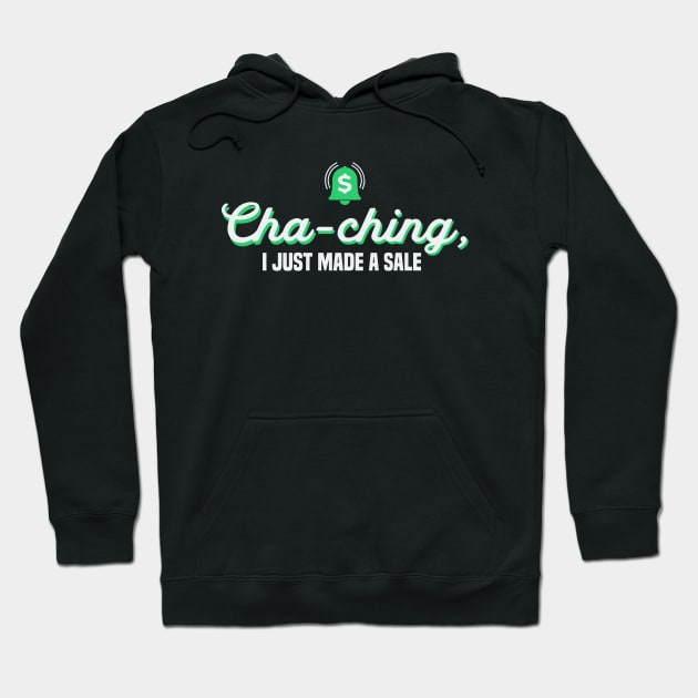 Cha-ching I just made a sale Hoodie by Locind